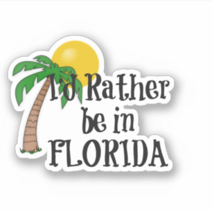 Ik zou liever in Florida zijn Sticker