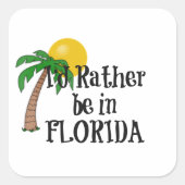 Ik zou liever in Florida zijn Vierkante Sticker (Voorkant)