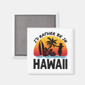 Ik zou liever in Hawaï zijn Magneet (Voorkant / Achterkant)