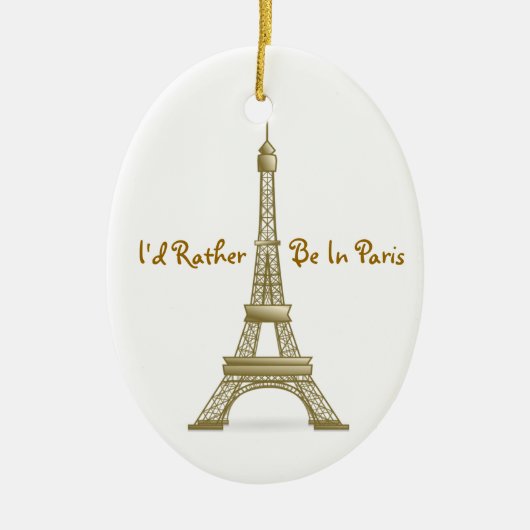 Ik zou liever in het Parijse Eiffeltoren-monument Keramisch Ornament (Voorkant)