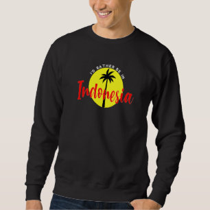 Ik zou liever in Indonesië zijn - Beach Vacation B Trui