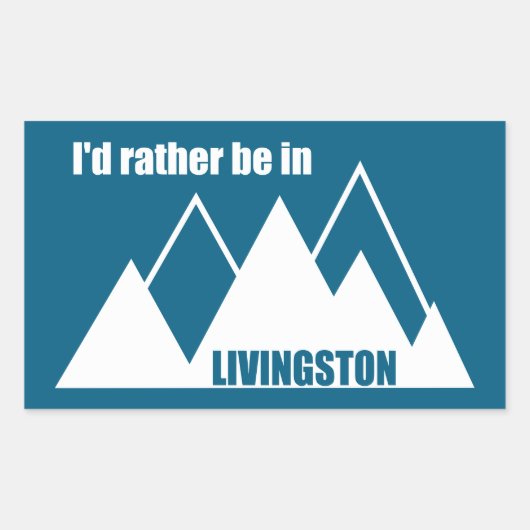 Ik zou liever in Livingston Montana Mountain zijn Rechthoekige Sticker (Voorkant)