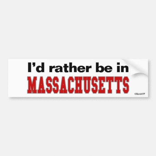 Ik zou liever in Massachusetts zijn Bumpersticker (Voorkant)