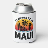 Ik zou liever in Maui Hawaii zijn Blikjeskoeler (Blikje Achterkant)