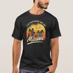 Ik zou liever in miami retro t-shirt zijn