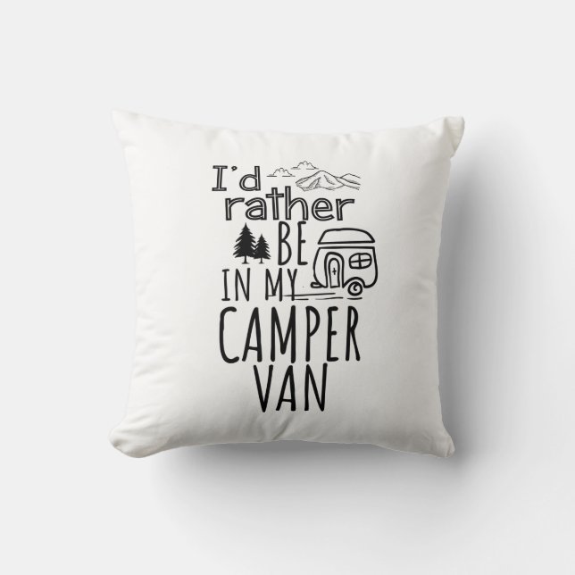 Ik zou liever in mijn Camper Van zijn Kussen (Voorkant)