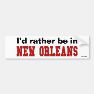 Ik zou liever in New Orleans zijn Bumpersticker