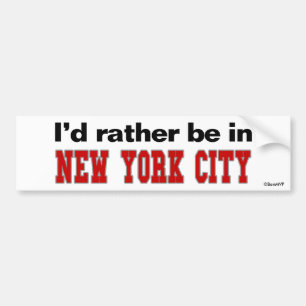Ik zou liever in New York zijn. Bumpersticker