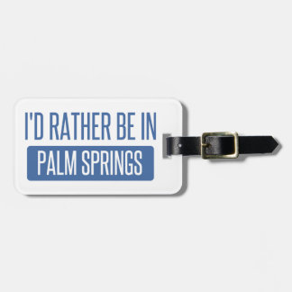 Ik zou liever in Palm Springs zijn Bagagelabel