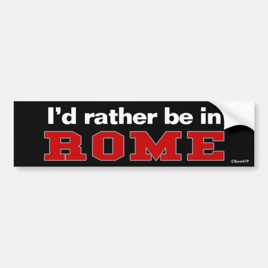 Ik zou liever in Rome zijn Bumpersticker (Voorkant)
