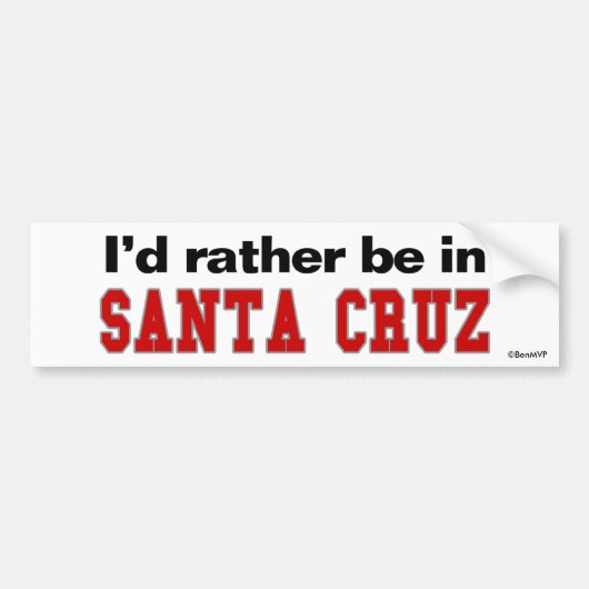 Ik zou liever in Santa Cruz zijn Bumpersticker (Voorkant)