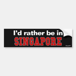 Ik zou liever in Singapore zijn Bumpersticker