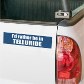 Ik zou liever in Telluride zijn Bumpersticker (Op Truck)