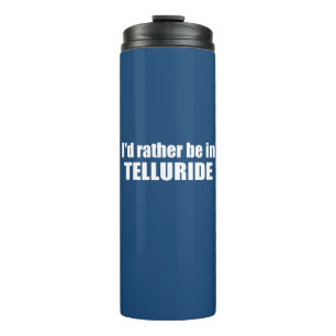 Ik zou liever in Telluride zijn Thermosbeker