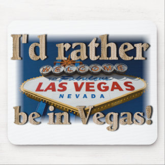 Ik zou liever in Vegas zijn. Muismat