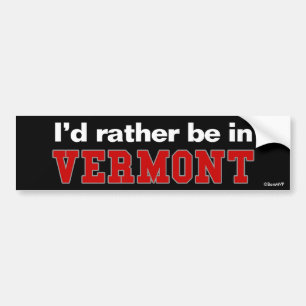 Ik zou liever in Vermont zijn Bumpersticker