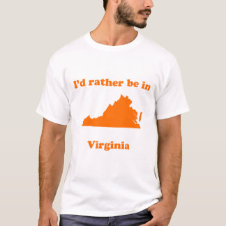 Ik zou liever in Virginia zijn T-shirt