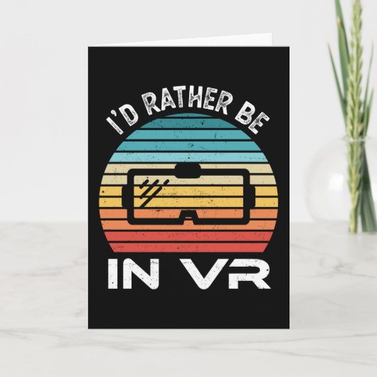 Ik zou liever in VR Virtual Reality Gift zijn Kaart (Voorkant)