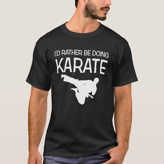 Ik zou liever Karate Funny Karate Lover doen T-shirt (Voorkant)