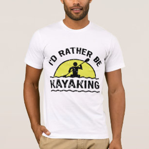 Ik zou liever Kayaking zijn T-shirt