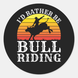 Ik zou liever kogels zijn die Rodeo Rider uitruste Ronde Sticker