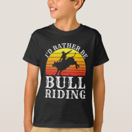 Ik zou liever kogels zijn die Rodeo Rider uitruste T-shirt