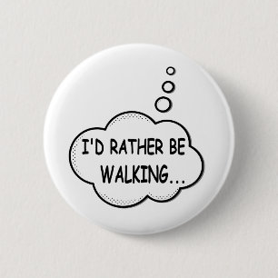 Ik zou liever lopen ronde button 5,7 cm