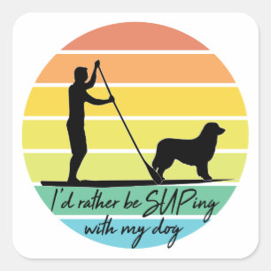 Ik zou liever met m'n hond SUP praten. Vierkante Sticker