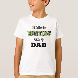 Ik zou liever met papa jagen t-shirt
