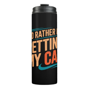 Ik zou liever mijn kat aaien - Thermal Tumbler Thermosbeker