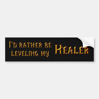 Ik zou liever m'n Healer laten rusten. Bumpersticker