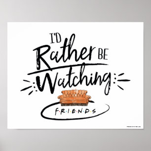 Ik zou liever naar FRIENDS™ kijken Poster