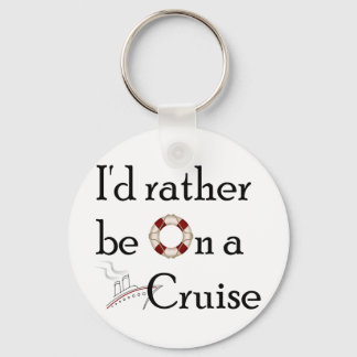 Ik zou liever op een cruise staan. sleutelhanger