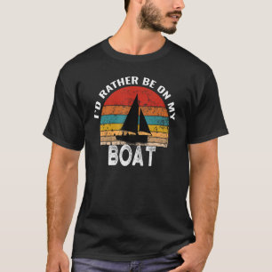 Ik zou liever op mijn boot zitten, een grappig ze t-shirt