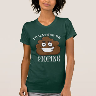 Ik zou liever pooping zijn t-shirt