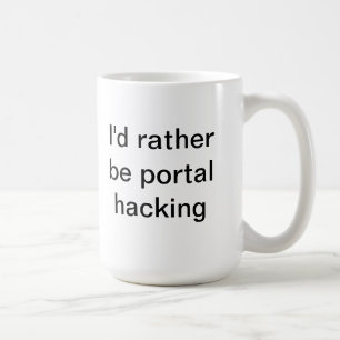 Ik zou liever portaalhacking-mok zijn koffiemok