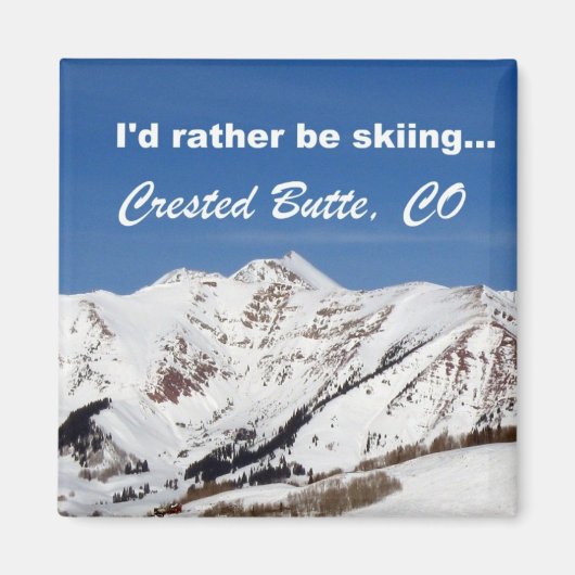 Ik zou liever skiën, Crested Butte, CO Magneet (Voorkant)