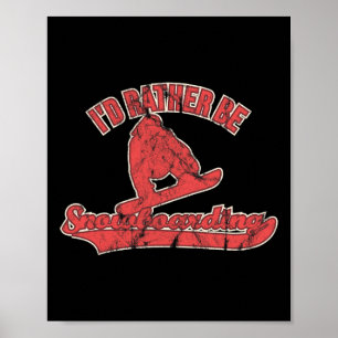 Ik zou liever snowboarden met een grappig snowboar poster