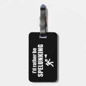 Ik zou liever spelunking zijn bagagelabel (Achterkant verticaal)