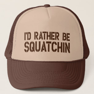 Ik zou liever Squatchin Trucker Hat zijn Trucker Pet