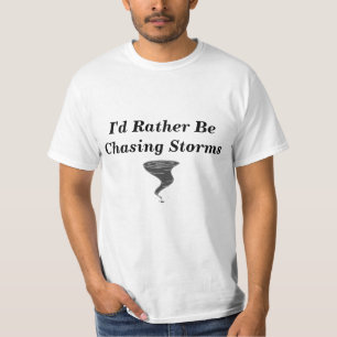 Ik zou liever Stormen achtervolgen - basis T-Shirt