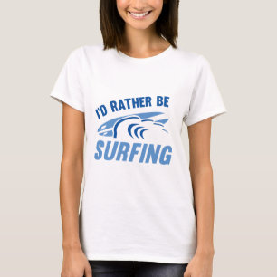 Ik zou liever surfen t-shirt