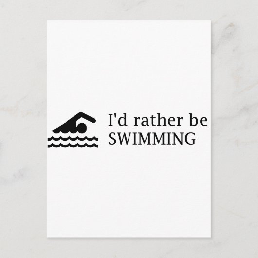 Ik zou liever SWIMMING zijn Briefkaart (Voorkant)