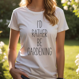 Ik zou liever tuinieren, tuinier's T-shirt