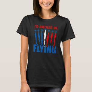 Ik zou liever vliegen met vliegtuigpiloot Flyi T-shirt