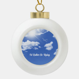 "Ik zou liever vliegen" Vliegtuig rond het Ornamen Keramische Bal Ornament