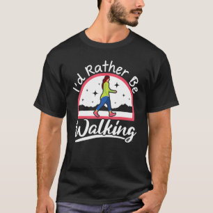 Ik zou liever Walker Cardio Fitness Exerci lopen T-shirt