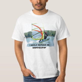 Ik zou liever WINDSUFIN willen hebben." T-shirt