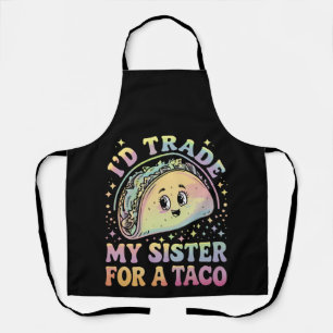 Ik zou mijn zus willen ruilen voor een taco Cinco Schort