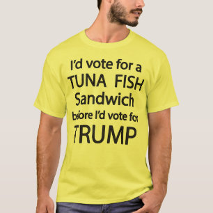 Ik zou stemmen voor een tonijn vissandwich T-Shirt